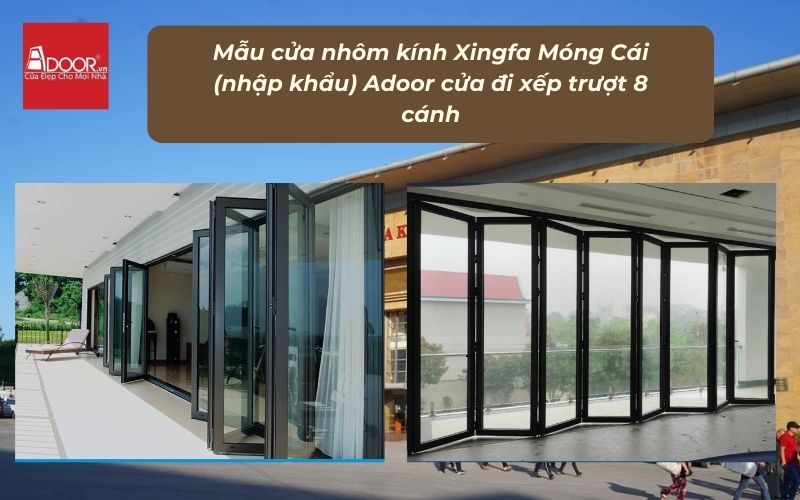 Mẫu cửa nhôm kính Xingfa Móng Cái (nhập khẩu) Adoor cửa đi xếp trượt 8 cánh