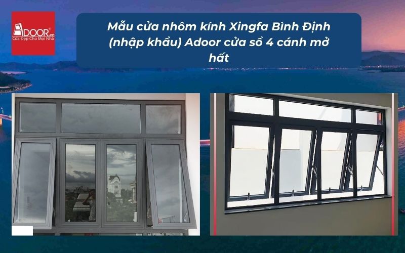 Mẫu cửa nhôm kính Xingfa Bình Định (nhập khẩu) Adoor cửa sổ 4 cánh mở hất