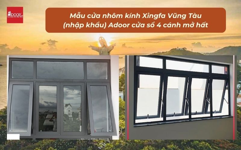 Mẫu cửa nhôm kính Xingfa Vũng Tàu (nhập khẩu) Adoor cửa sổ 4 cánh mở hất