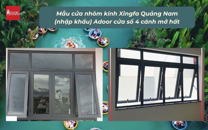 Mẫu cửa nhôm kính Xingfa Quảng Nam (nhập khẩu) Adoor cửa sổ 4 cánh mở hất