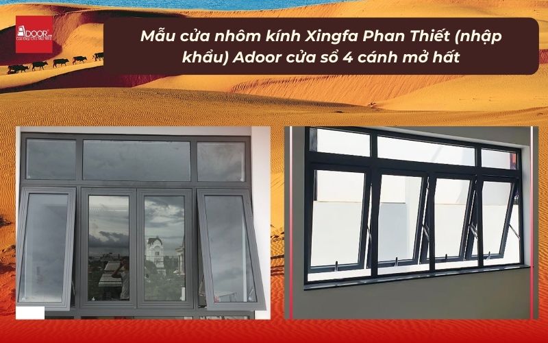 Mẫu cửa nhôm kính Xingfa Phan Thiết (nhập khẩu) Adoor cửa sổ 4 cánh mở hất