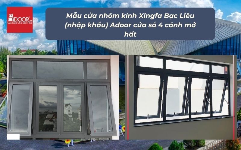 Mẫu cửa nhôm kính Xingfa Bạc Liêu (nhập khẩu) Adoor cửa sổ 4 cánh mở hất