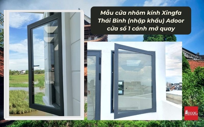 Mẫu cửa nhôm kính Xingfa Thái Bình (nhập khẩu) Adoor cửa sổ 1 cánh mở quay