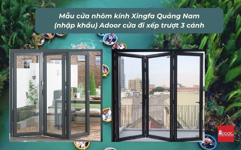 Mẫu cửa nhôm kính Xingfa Quảng Nam (nhập khẩu) Adoor cửa đi xếp trượt 3 cánh