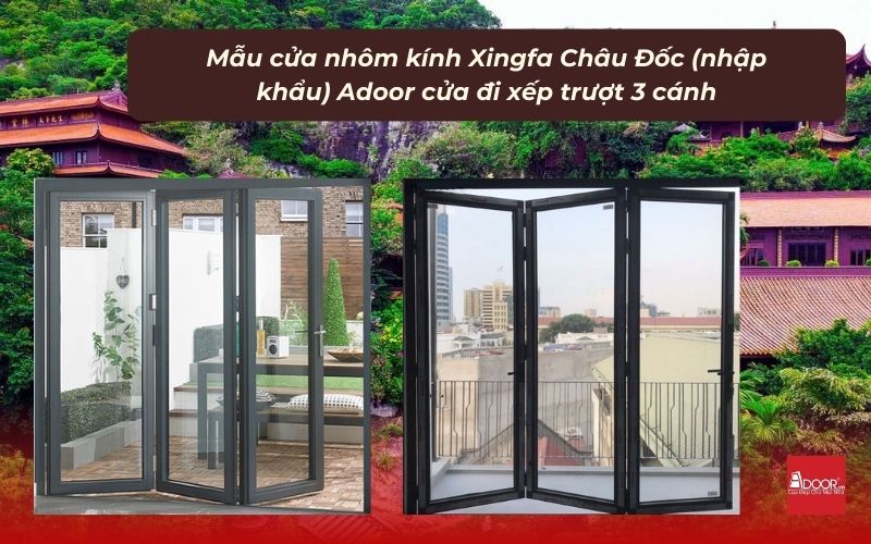 Mẫu cửa nhôm kính Xingfa Châu Đốc (nhập khẩu) Adoor cửa đi xếp trượt 3 cánh