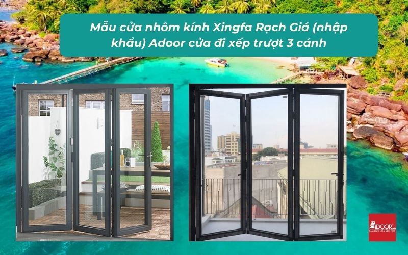 Mẫu cửa nhôm kính Xingfa Rạch Giá (nhập khẩu) Adoor cửa đi xếp trượt 3 cánh