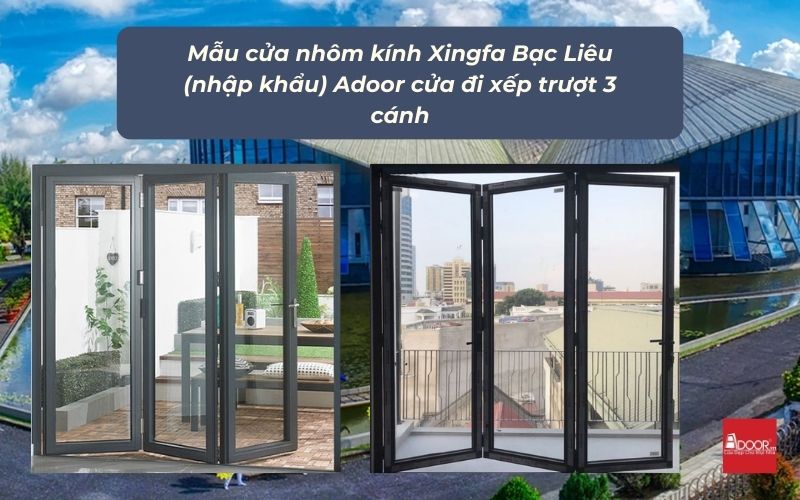 Mẫu cửa nhôm kính Xingfa Bạc Liêu (nhập khẩu) Adoor cửa đi xếp trượt 3 cánh