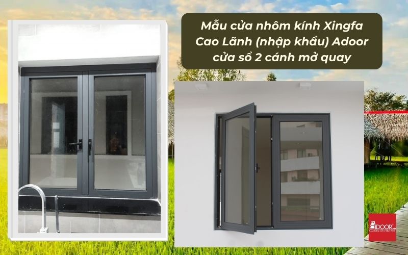 Mẫu cửa nhôm kính Xingfa Cao Lãnh (nhập khẩu) Adoor cửa sổ 2 cánh mở quay