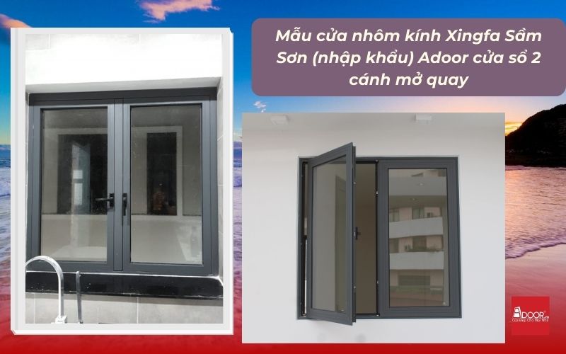 Mẫu cửa nhôm kính Xingfa Sầm Sơn (nhập khẩu) Adoor cửa sổ 2 cánh mở quay