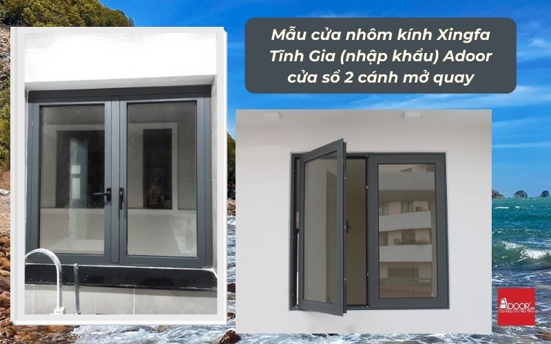 Mẫu cửa nhôm kính Xingfa Tĩnh Gia (nhập khẩu) Adoor cửa sổ 2 cánh mở quay