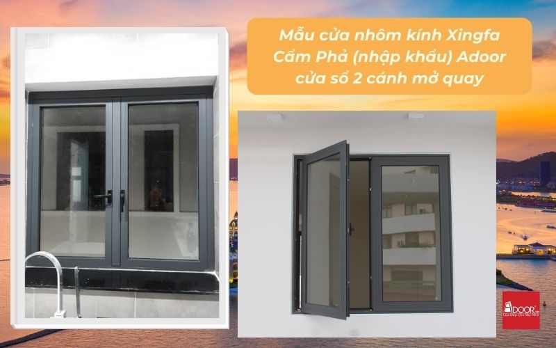 Mẫu cửa nhôm kính Xingfa Cẩm Phả (nhập khẩu) Adoor cửa sổ 2 cánh mở quay