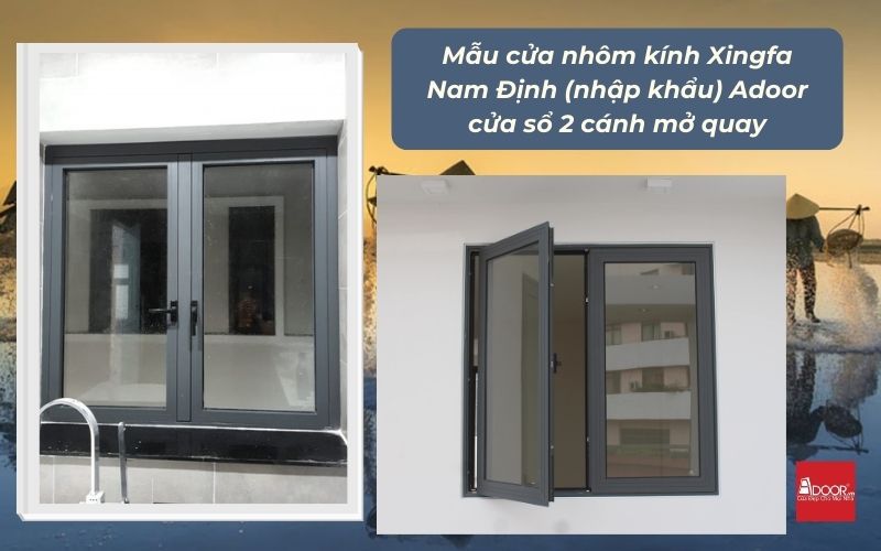 Mẫu cửa nhôm kính Xingfa Nam Định (nhập khẩu) Adoor cửa sổ 2 cánh mở quay
