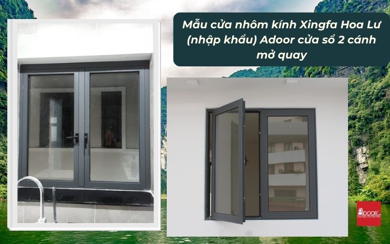 Mẫu cửa nhôm kính Xingfa Hoa Lư (nhập khẩu) Adoor cửa sổ 2 cánh mở quay