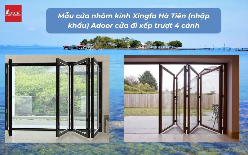 Mẫu cửa nhôm kính Xingfa Hà Tiên (nhập khẩu) Adoor cửa đi xếp trượt 4 cánh