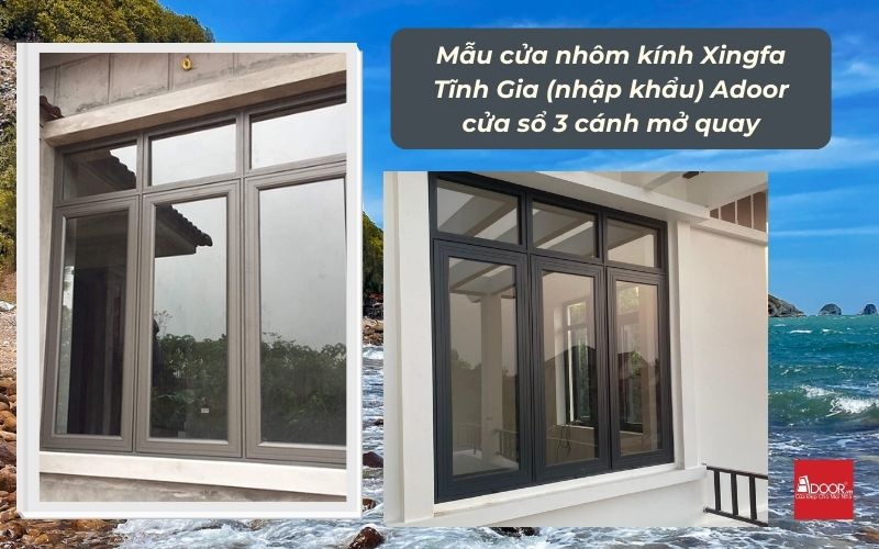 Mẫu cửa nhôm kính Xingfa Tĩnh Gia (nhập khẩu) Adoor cửa sổ 3 cánh mở quay