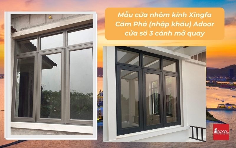 Mẫu cửa nhôm kính Xingfa Cẩm Phả (nhập khẩu) Adoor cửa sổ 3 cánh mở quay
