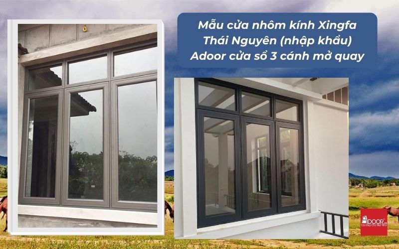 Mẫu cửa nhôm kính Xingfa Thái Nguyên (nhập khẩu) Adoor cửa sổ 3 cánh mở quay