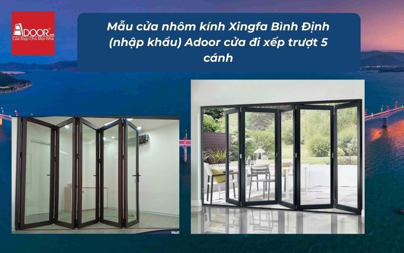 Mẫu cửa nhôm kính Xingfa Bình Định (nhập khẩu) Adoor cửa đi xếp trượt 5 cánh