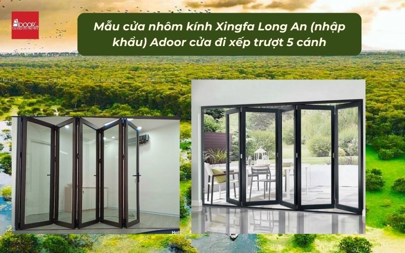 Mẫu cửa nhôm kính Xingfa Long An (nhập khẩu) Adoor cửa đi xếp trượt 5 cánh