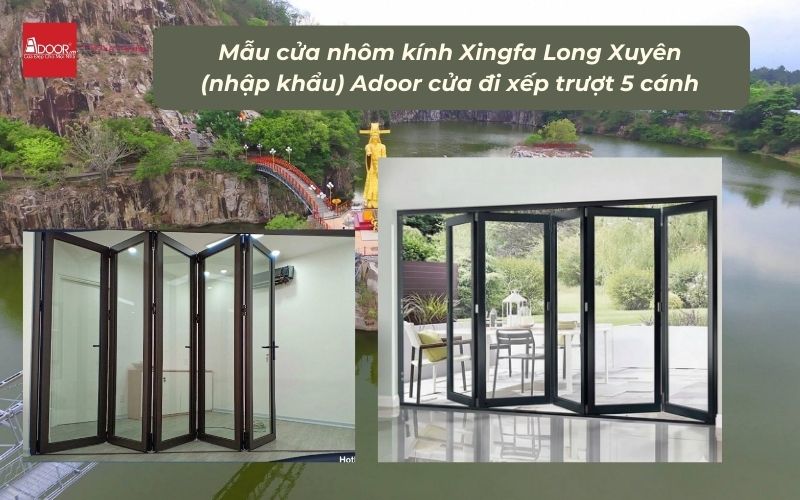Mẫu cửa nhôm kính Xingfa Long Xuyên (nhập khẩu) Adoor cửa đi xếp trượt 5 cánh