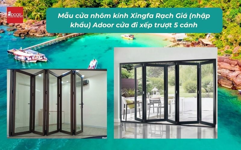 Mẫu cửa nhôm kính Xingfa Rạch Giá (nhập khẩu) Adoor cửa đi xếp trượt 5 cánh