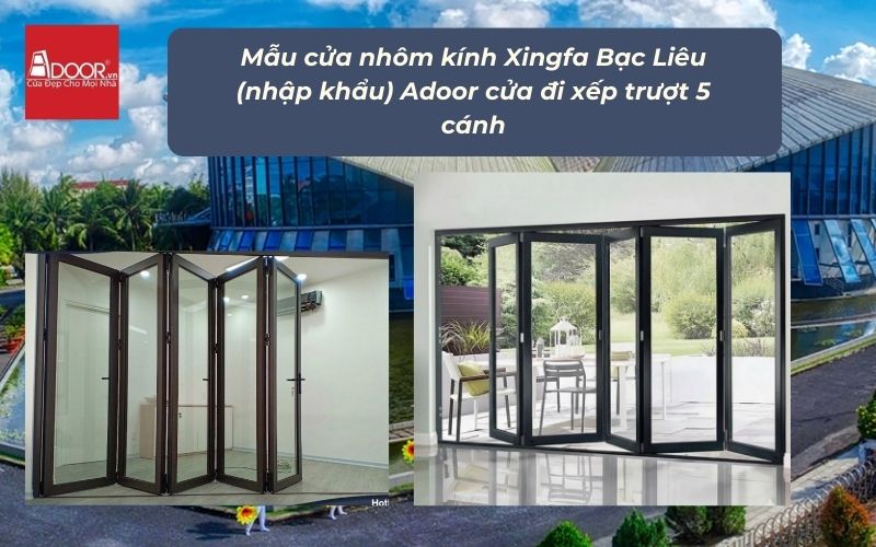 Mẫu cửa nhôm kính Xingfa Bạc Liêu (nhập khẩu) Adoor cửa đi xếp trượt 5 cánh
