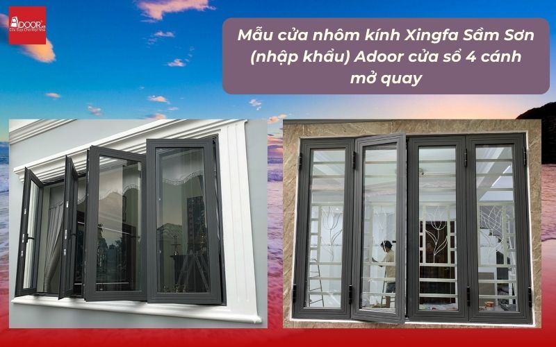 Mẫu cửa nhôm kính Xingfa Sầm Sơn (nhập khẩu) Adoor cửa sổ 4 cánh mở quay