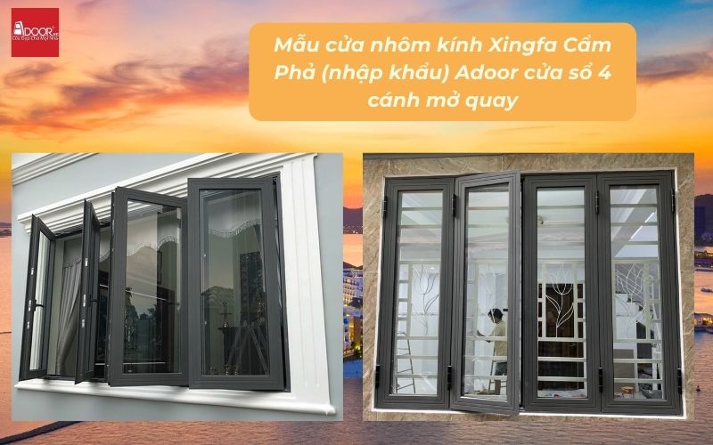 Mẫu cửa nhôm kính Xingfa Cẩm Phả (nhập khẩu) Adoor cửa sổ 4 cánh mở quay