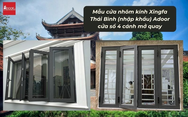Mẫu cửa nhôm kính Xingfa Thái Bình (nhập khẩu) Adoor cửa sổ 4 cánh mở quay