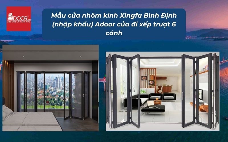 Mẫu cửa nhôm kính Xingfa Bình Định (nhập khẩu) Adoor cửa đi xếp trượt 6 cánh