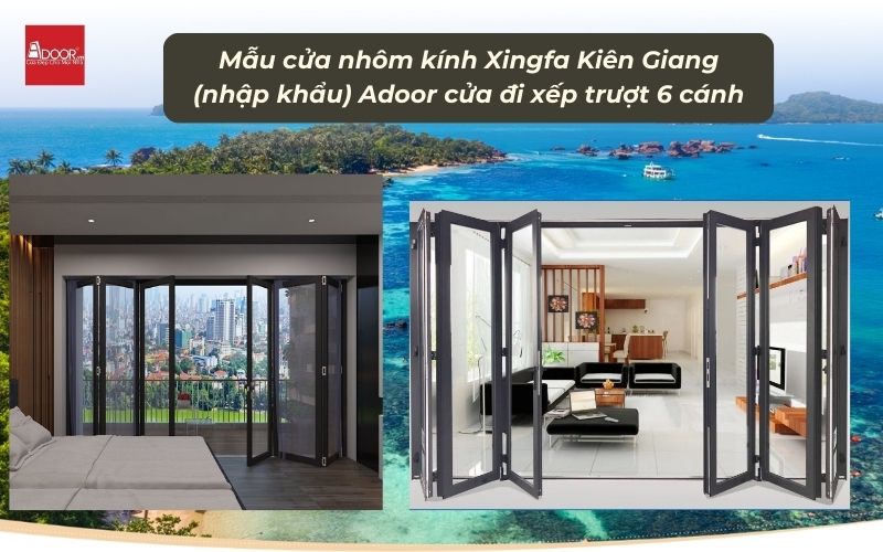 Mẫu cửa nhôm kính Xingfa Kiên Giang (nhập khẩu) Adoor cửa đi xếp trượt 6 cánh