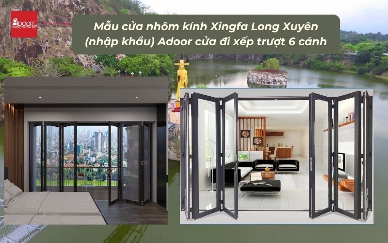 Mẫu cửa nhôm kính Xingfa Long Xuyên (nhập khẩu) Adoor cửa đi xếp trượt 6 cánh