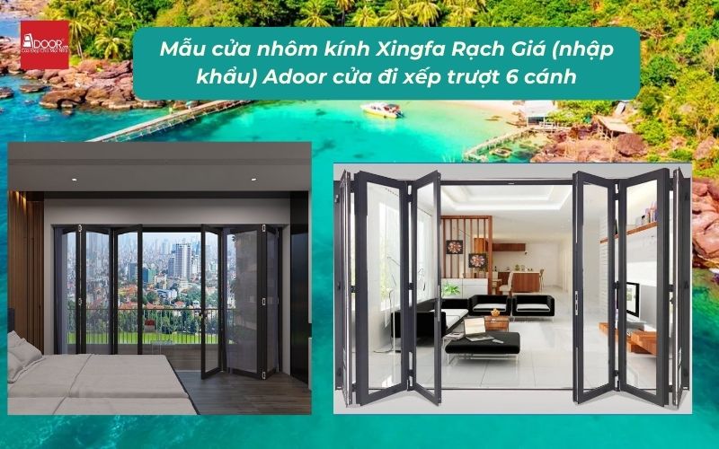 Mẫu cửa nhôm kính Xingfa Rạch Giá (nhập khẩu) Adoor cửa đi xếp trượt 6 cánh