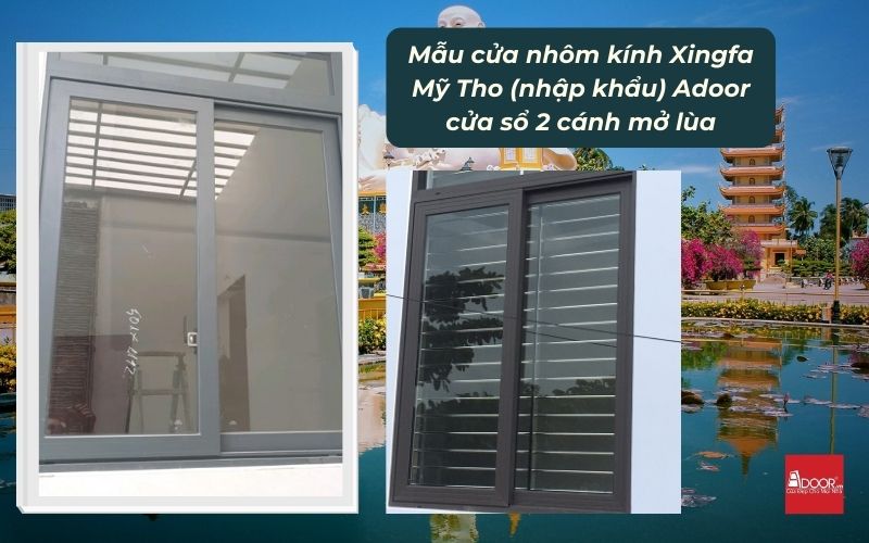 Mẫu cửa nhôm kính Xingfa Mỹ Tho (nhập khẩu) Adoor cửa sổ 2 cánh mở lùa