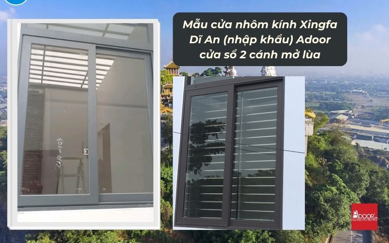 Mẫu cửa nhôm kính Xingfa Dĩ An (nhập khẩu) Adoor cửa sổ 2 cánh mở lùa
