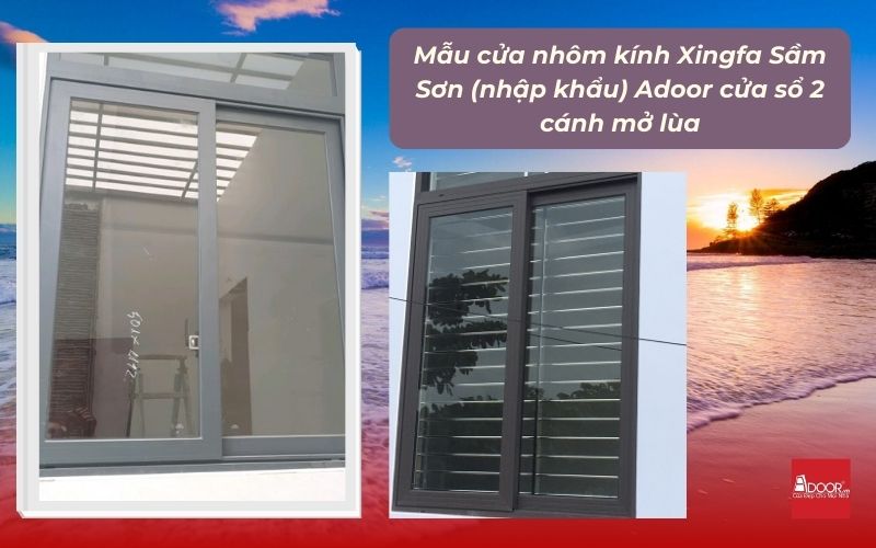 Mẫu cửa nhôm kính Xingfa Sầm Sơn (nhập khẩu) Adoor cửa sổ 2 cánh mở lùa