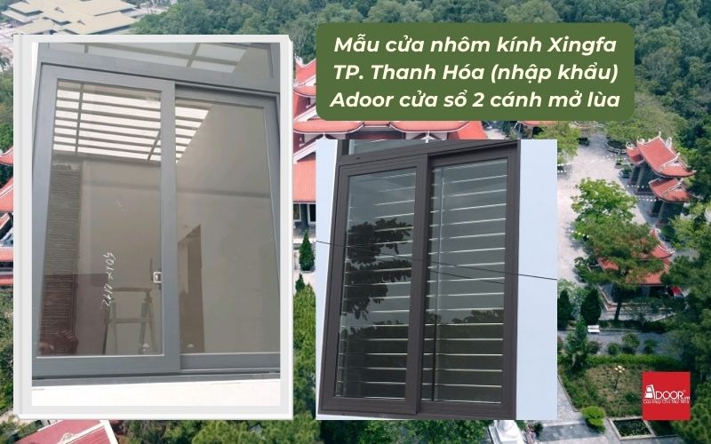 Mẫu cửa nhôm kính Xingfa TP. Thanh Hóa (nhập khẩu) Adoor cửa sổ 2 cánh mở lùa