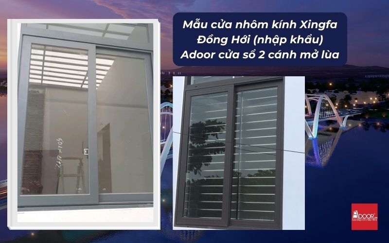 Mẫu cửa nhôm kính Xingfa Đồng Hới (nhập khẩu) Adoor cửa sổ 2 cánh mở lùa