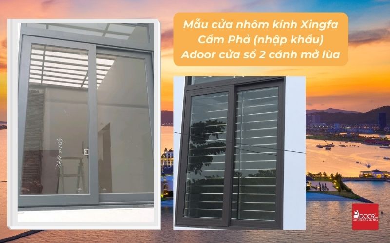 Mẫu cửa nhôm kính Xingfa Cẩm Phả (nhập khẩu) Adoor cửa sổ 2 cánh mở lùa