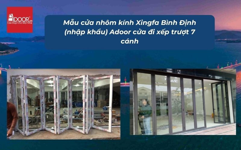 Mẫu cửa nhôm kính Xingfa Bình Định (nhập khẩu) Adoor cửa đi xếp trượt 7 cánh