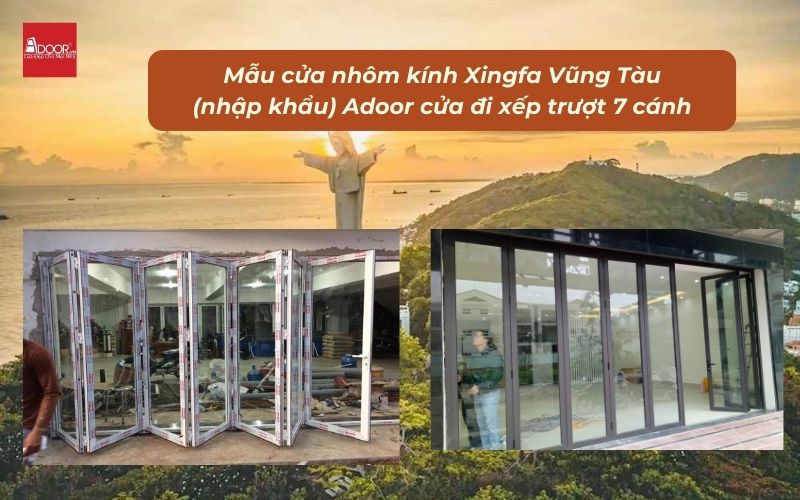 Mẫu cửa nhôm kính Xingfa Vũng Tàu (nhập khẩu) Adoor cửa đi xếp trượt 7 cánh