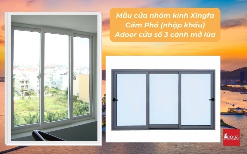 Mẫu cửa nhôm kính Xingfa Cẩm Phả (nhập khẩu) Adoor cửa sổ 3 cánh mở lùa