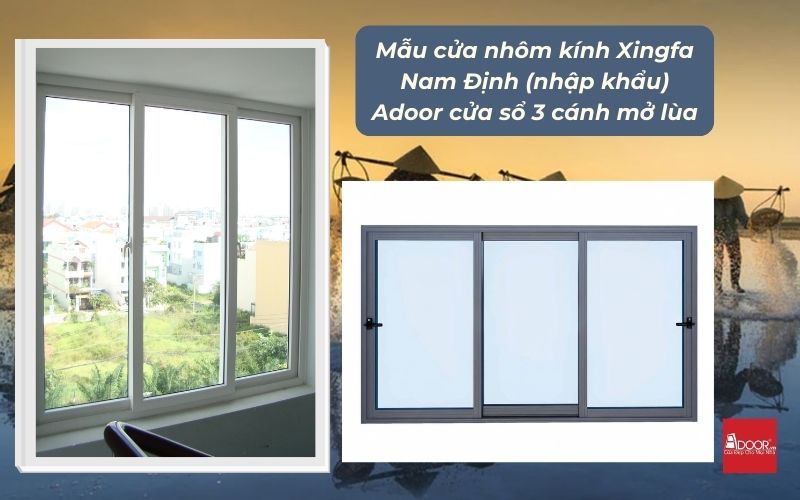 Mẫu cửa nhôm kính Xingfa Nam Định (nhập khẩu) Adoor cửa sổ 3 cánh mở lùa