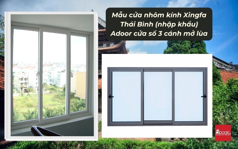 Mẫu cửa nhôm kính Xingfa Thái Bình (nhập khẩu) Adoor cửa sổ 3 cánh mở lùa