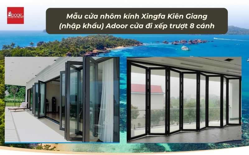 Mẫu cửa nhôm kính Xingfa Kiên Giang (nhập khẩu) Adoor cửa đi xếp trượt 8 cánh