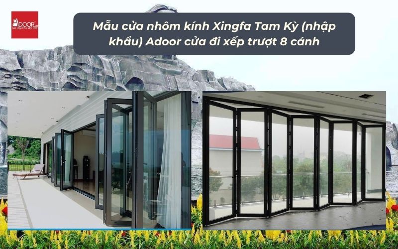 Mẫu cửa nhôm kính Xingfa Tam Kỳ (nhập khẩu) Adoor cửa đi xếp trượt 8 cánh