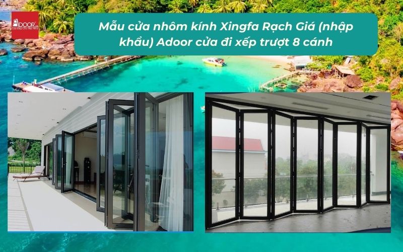 Mẫu cửa nhôm kính Xingfa Rạch Giá (nhập khẩu) Adoor cửa đi xếp trượt 8 cánh