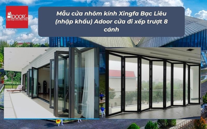 Mẫu cửa nhôm kính Xingfa Bạc Liêu (nhập khẩu) Adoor cửa đi xếp trượt 8 cánh
