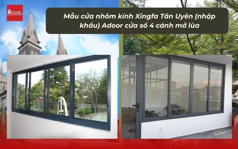 Mẫu cửa nhôm kính Xingfa Tân Uyên (nhập khẩu) Adoor cửa sổ 4 cánh mở lùa