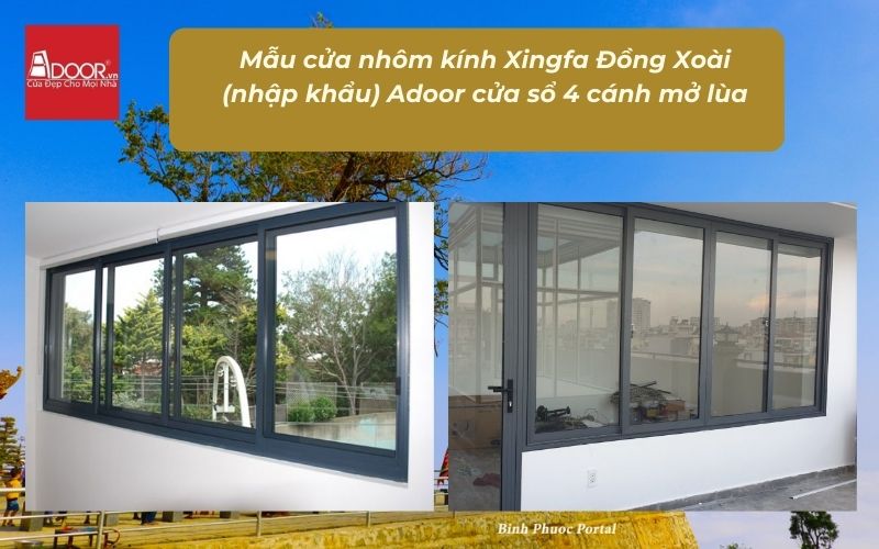Mẫu cửa nhôm kính Xingfa Đồng Xoài (nhập khẩu) Adoor cửa sổ 4 cánh mở lùa
